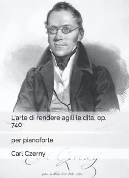 L'arte di rendere agili le dita, op. 740: per pianoforte