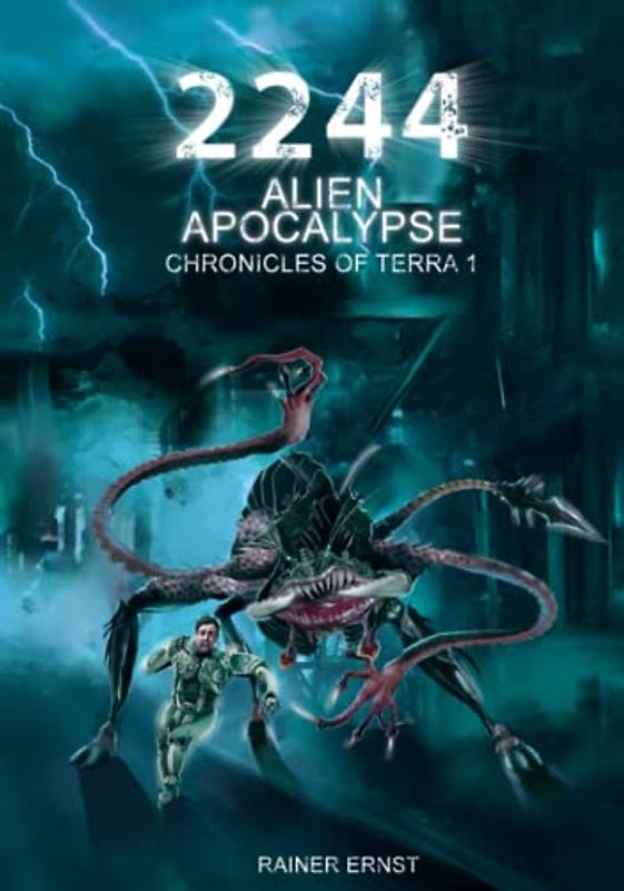 2244 Alien Apocalypse: Eine Weltraum Heldensage | Dystopischer Scifi-Roman ab 18 (Chronicles of Terra 1)