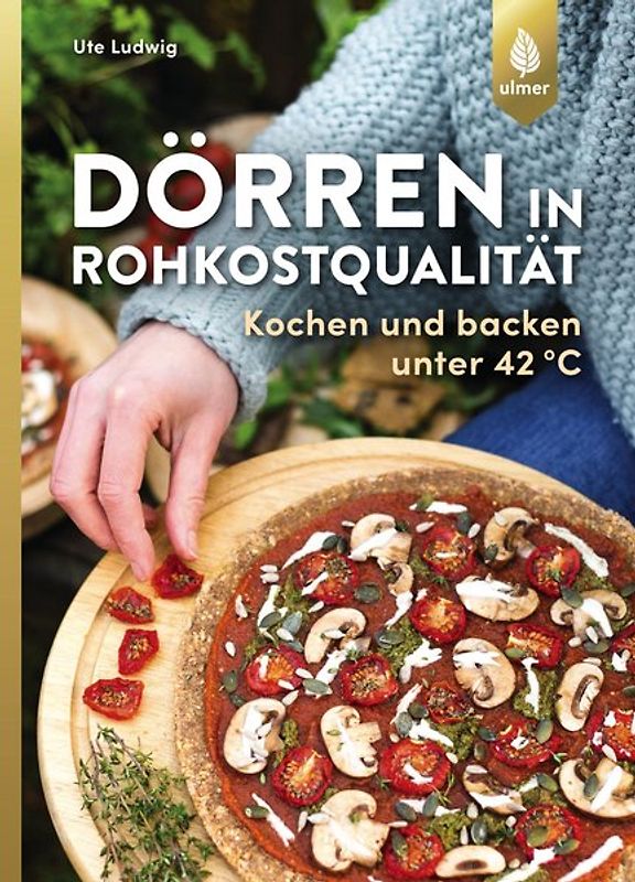Dörren in Rohkostqualität