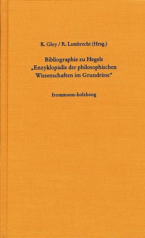 Bibliographie zu Hegels ›Enzyklopädie der philosophischen Wissenschaften im Grundrisse‹