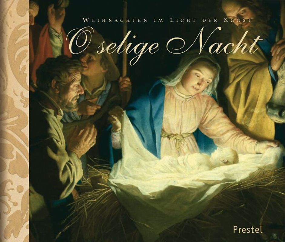 O selige Nacht. Weihnachten im Licht der Kunst