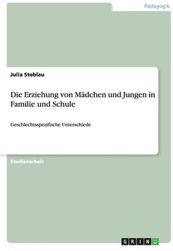 Die Erziehung von Mädchen und Jungen in Familie und Schule