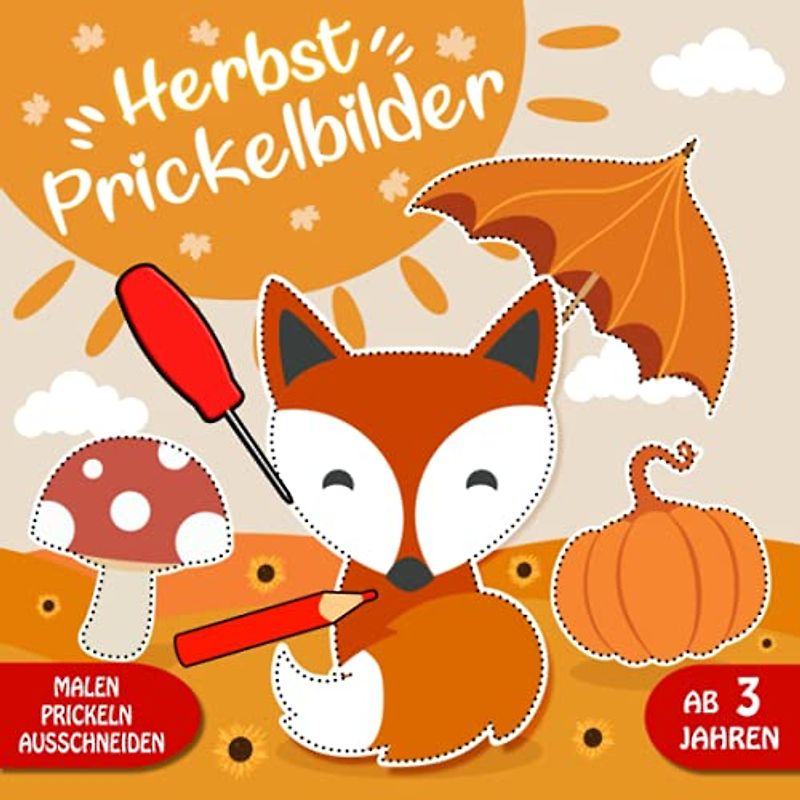 Prickelbilder Herbst: Prickelset Kinder ab 3 - Herbst Basteln, Prickeln, Malen und Ausschneiden - Prickelblock für Jungen und Mädchen, Herbst Bastelbuch für Kinder ab 3 Jahren