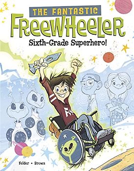 The Fantastic Freewheeler, Sixth-Grade Superhero!