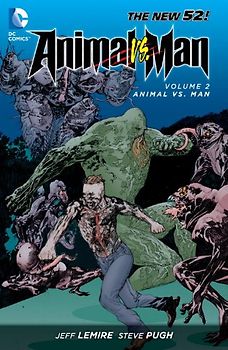 The New 52: Animal Man: Vol. 2 - Animal Vs. Man - Jeff Lemire [Softcover]