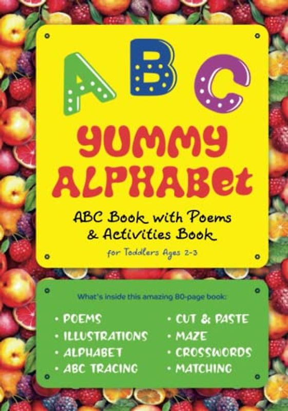 Yummy Alphabet - ABC & Activities Book with Poems for Toddlers Ages 2-3: With big illustrations