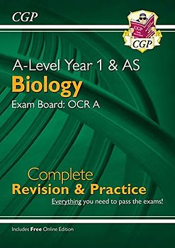 New A-Level Biology: OCR A Year 1 & AS Complete Revision & Practice with Online Edition (CGP OCR A A-Level Biology)