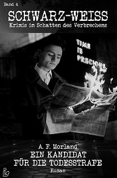 SCHWARZ-WEISS, Band 4: EIN KANDIDAT FÜR DIE TODESSTRAFE