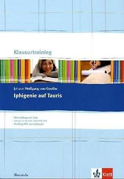 Johann Wolfgang von Goethe: Iphigenie auf Tauris. Arbeitsheft Klasse 10-13