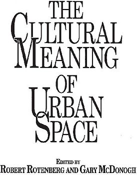 The Cultural Meaning of Urban Space