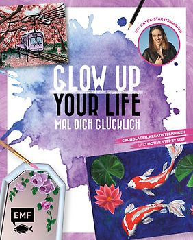 Glow up your life – Mal dich glücklich