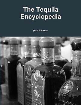 The Tequila Encyclopedia