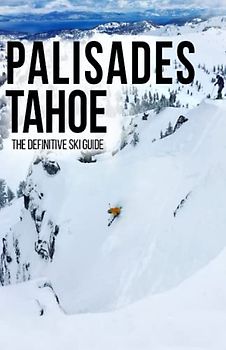 Palisades Tahoe: The Definitive Ski Guide
