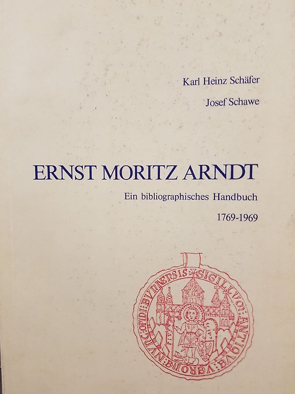 Ernst Moritz Arndt. Ein bibliographisches Handbuch 1769-1969