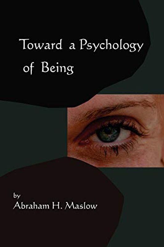 Toward a Psychology of Being-Reprint of 1962 Edition First Edition - Maslow, Abraham H.