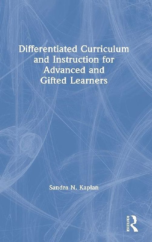 Differentiated Curriculum and Instruction for Advanced and Gifted Learners