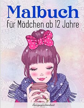 Malbuch für Mädchen ab 12 Jahre - Ausgeglichenheit: Zen-inspiriertes Beschäftigungsbuch für kreative Entfaltung, Stressbewältigung und Entspannung | Mit Einzigartigen Bildern