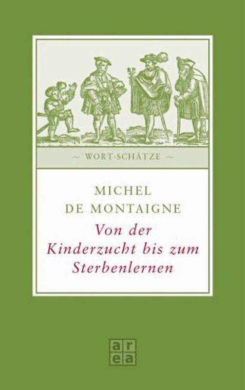 Von der Kinderzucht bis zum Sterbenlernen