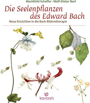 Die Seelenpflanzen des Edward Bach