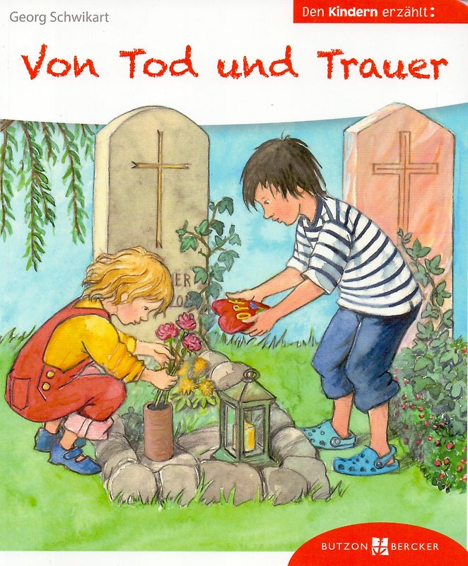 Von Tod und Trauer den Kindern erzählt