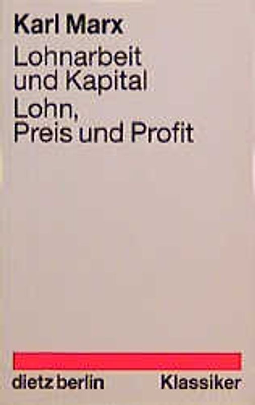 Lohnarbeit und Kapital. Lohn, Preis, Profit