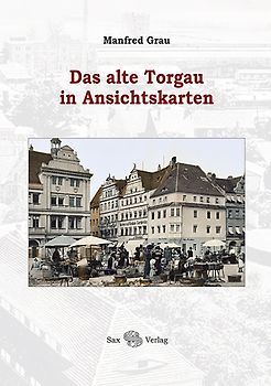 Das alte Torgau in Ansichtskarten