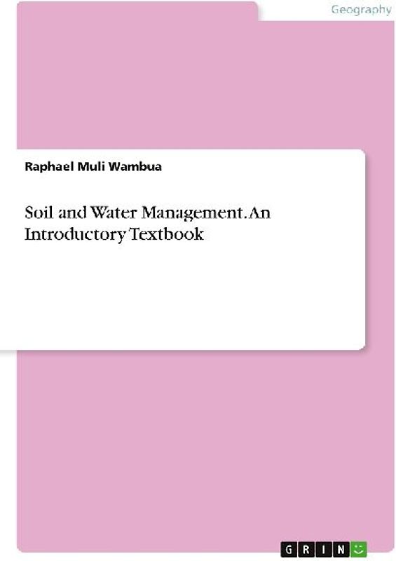Soil and Water Management. An Introductory Textbook
