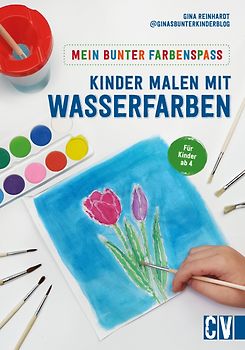 Mein bunter Farbenspaß – Kinder malen mit Wasserfarben