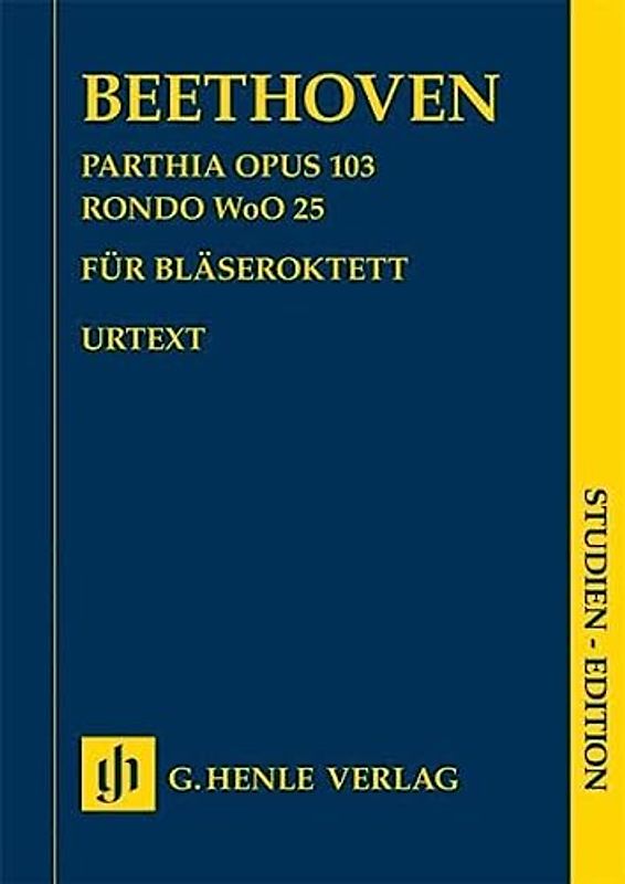 Parthia op. 103 und Rondo WoO 25; Studien-Edition: Besetzung: Kammermusik mit Blasinstrumenten (Studien-Editionen: Studienpartituren)