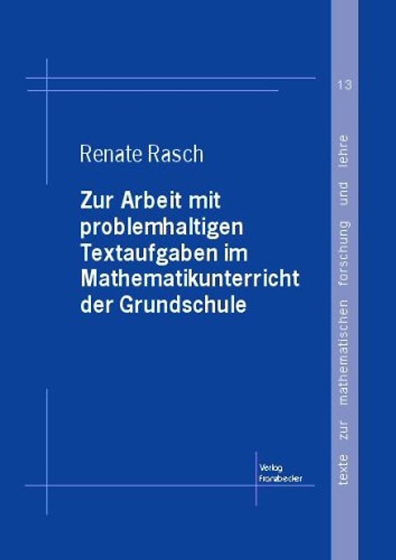 Zur Arbeit mit problemhaltigen Textaufgaben im Mathematikunterricht der Grundschule