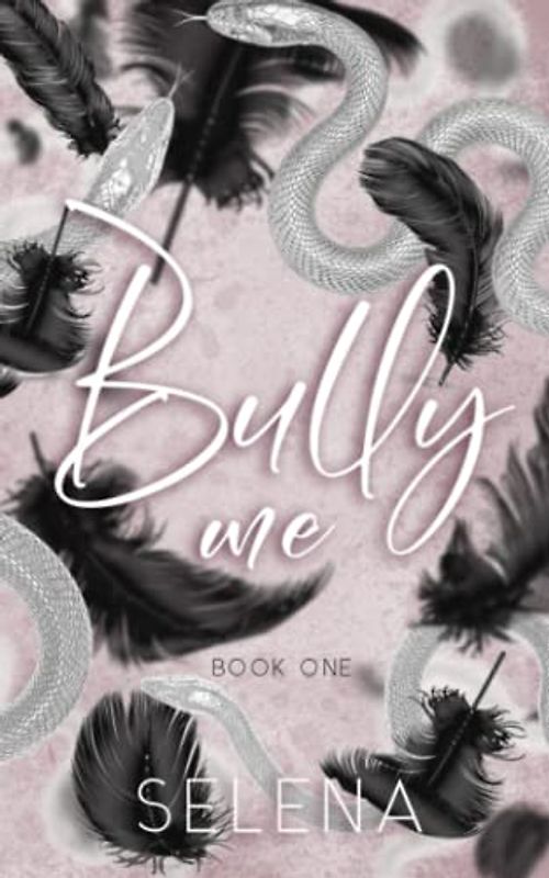 Bully Me: A Dark High School Romance (The Elite: Alternate Cover Edition, Band 1)