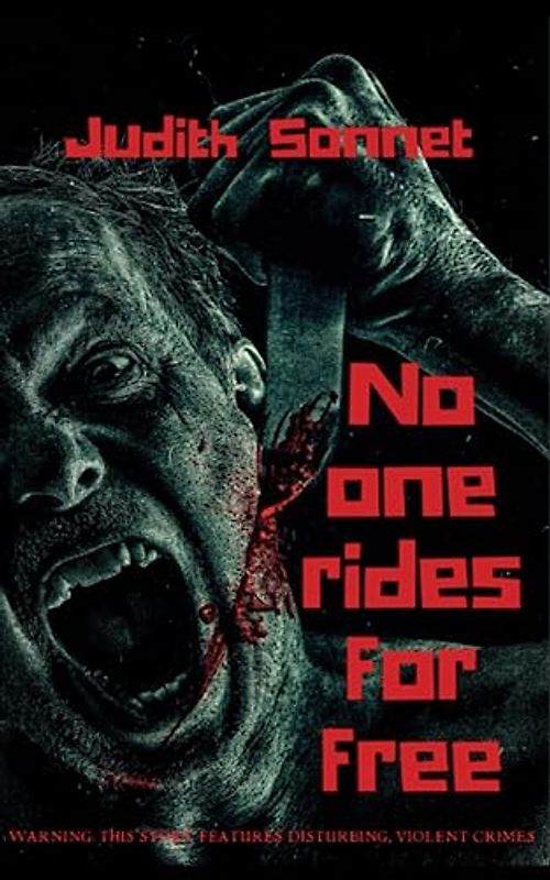 No One Rides For Free: An Extreme Novella