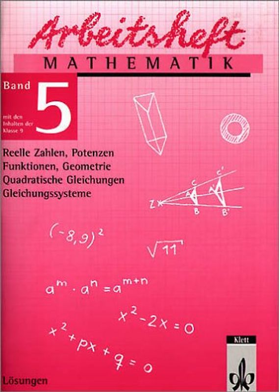 Reelle Zahlen, Potenzen, Funktionen, quadratische Gleichungen, Gleichungssysteme. Ausgabe ab 1999. Lösungsheft Klasse 9