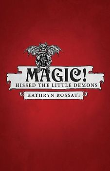 Magic! Hissed The Little Demons