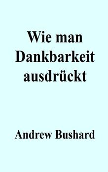Wie man Dankbarkeit ausdrückt