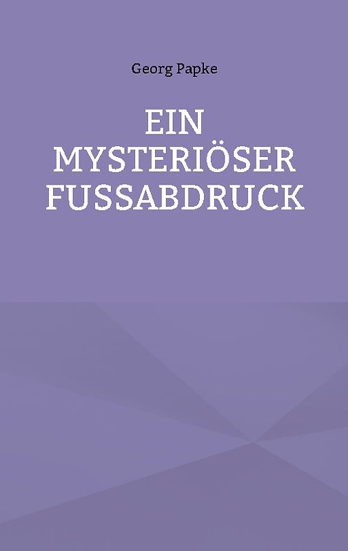 EIN MYSTERIÖSER FUSSABDRUCK