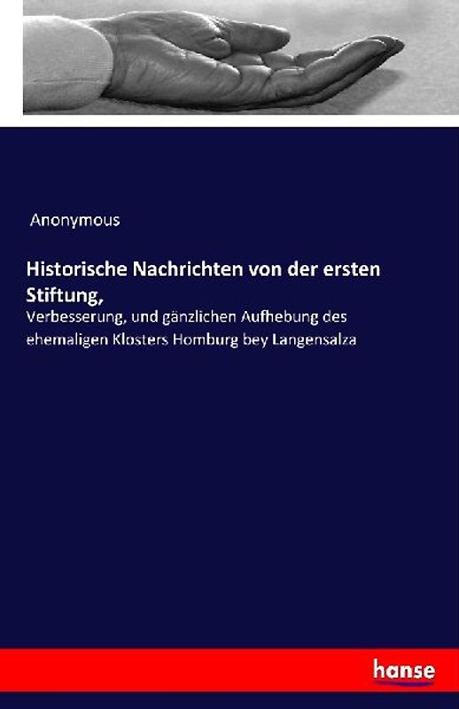 Historische Nachrichten von der ersten Stiftung,