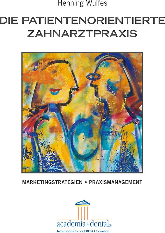 Die Patientenorientierte Zahnarztpraxis