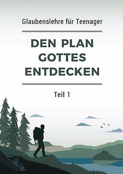 Den Plan Gottes entdecken – Teil 1