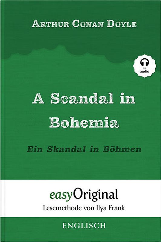 A Scandal in Bohemia / Ein Skandal in Böhmen (Buch + Audio-Online) (Sherlock Holmes Kollektion) - Lesemethode von Ilya Frank - Zweisprachige Ausgabe Englisch-Deutsch