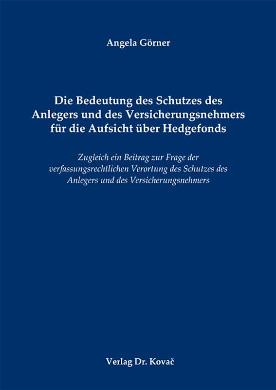 Die Bedeutung des Schutzes des Anlegers und des Versicherungsnehmers für die Aufsicht über Hedgefonds