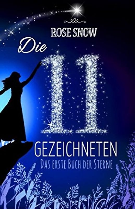 Die Bücher der Sterne: Band 1 - Die 11 Gezeichneten - Rose Snow [Taschenbuch]