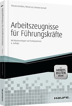 Arbeitszeugnisse für Führungskräfte - mit Arbeitshilfen online. Mit Mustervorlagen und Textbausteinen