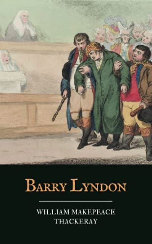 Barry Lyndon: An 1844 Classic Novel by William Thackeray (Annotated)