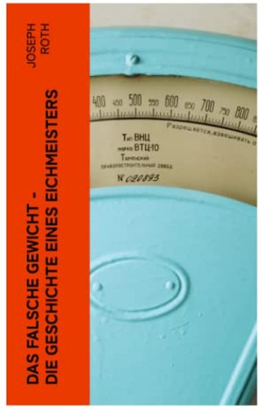 Das falsche Gewicht - Die Geschichte eines Eichmeisters