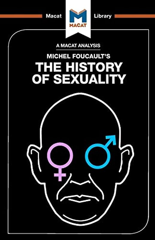 History of Sexuality: Vol. 1: The Will to Knowledge (The Macat Library)