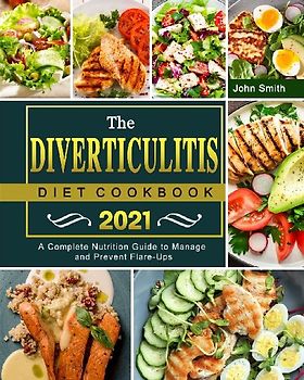 The Diverticulitis Diet Cookbook 2021