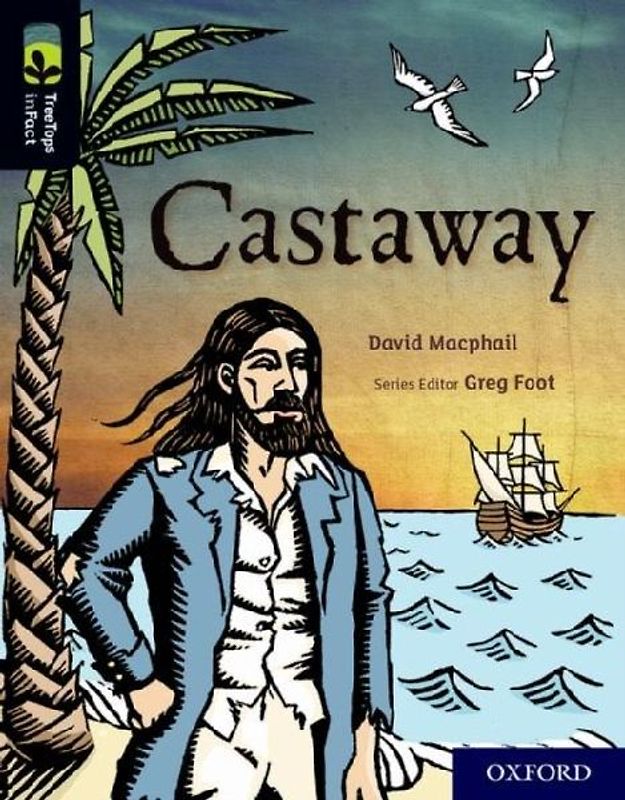 Oxford Reading Tree TreeTops inFact: Oxford Level 20: Castaway
