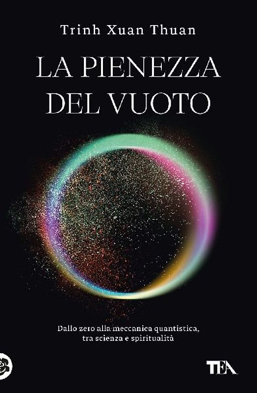 La pienezza del vuoto. Dallo zero alla meccanica quantistica, tra scienza e spiritualità