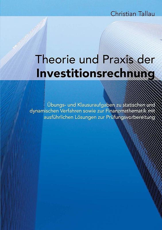 Theorie und Praxis der Investitionsrechnung